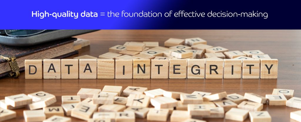 High-quality data = the foundation of effective decision-making